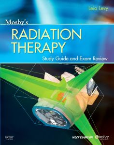 Mosby’s Radiation Therapy Study Guide and Exam Review (Print w/Access Code)