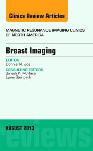 Breast Imaging, An Issue of Magnetic Resonance Imaging Clinics