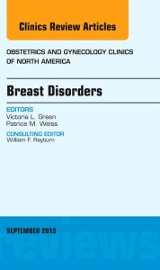 Breast Disorders, An Issue of Obstetric and Gynecology Clinics