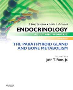 Endocrinology Adult and Pediatric: The Parathyroid Gland and Bone Metabolism