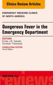 Dangerous Fever in the Emergency Department, An Issue of Emergency Medicine Clinics