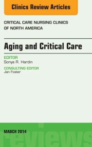 Aging and Critical Care, An Issue of Critical Care Nursing Clinics