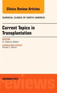 Current Topics in Transplantation, An Issue of Surgical Clinics