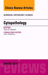 Cytopathology, An Issue of Surgical Pathology Clinics