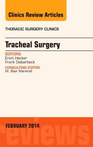 Tracheal Surgery, An Issue of Thoracic Surgery Clinics