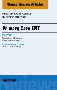 Primary Care ENT, An Issue of Primary Care: Clinics in Office Practice