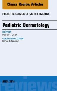 Pediatric Dermatology, An Issue of Pediatric Clinics