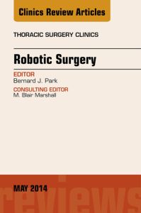 Robotic Surgery, An Issue of Thoracic Surgery Clinics