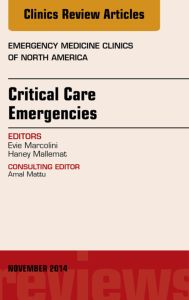 Critical Care Emergencies, An Issue of Emergency Medicine Clinics of North America