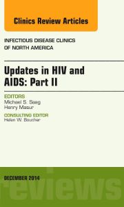 Updates in HIV and AIDS: Part II, An Issue of Infectious Disease Clinics