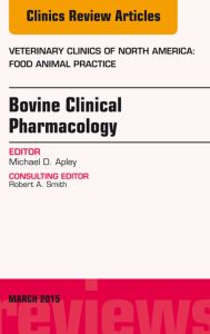 Bovine Clinical Pharmacology, An Issue of Veterinary Clinics of North America: Food Animal Practice