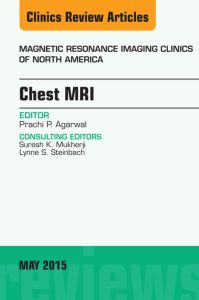 Chest MRI, An Issue of Magnetic Resonance Imaging Clinics of North America