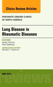 Lung Disease in Rheumatic Diseases, An Issue of Rheumatic Disease Clinics