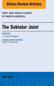 The Subtalar Joint, An issue of Foot and Ankle Clinics of North America