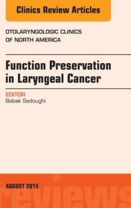 Function Preservation in Laryngeal Cancer, An Issue of Otolaryngologic Clinics of North America