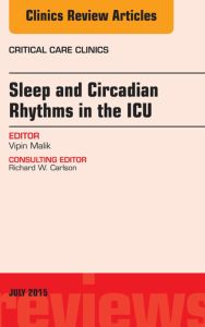 Sleep and Circadian Rhythms in the ICU, An Issue of Critical Care Clinics