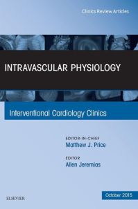 Intravascular Physiology, An Issue of Interventional Cardiology Clinics