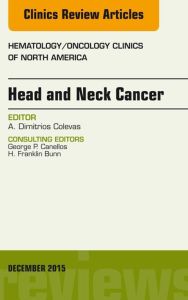 Head and Neck Cancer, An Issue of Hematology/Oncology Clinics of North America