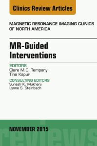 MR-Guided Interventions, An Issue of Magnetic Resonance Imaging Clinics of North America 23-4