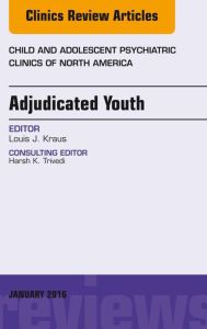 Adjudicated Youth, An Issue of Child and Adolescent Psychiatric Clinics