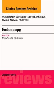 Endoscopy, An Issue of Veterinary Clinics of North America: Small Animal Practice