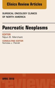 Pancreatic Neoplasms, An Issue of Surgical Oncology Clinics of North America