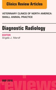 Diagnostic Radiology, An Issue of Veterinary Clinics of North America: Small Animal Practice