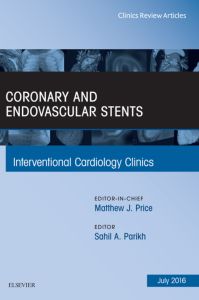 Coronary and Endovascular Stents, An Issue of Interventional Cardiology Clinics