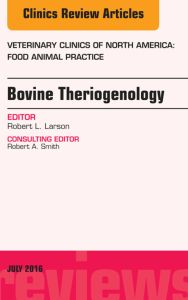 Bovine Theriogenology, An Issue of Veterinary Clinics of North America: Food Animal Practice