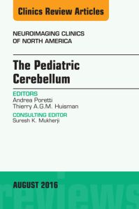 The Pediatric Cerebellum, An Issue of Neuroimaging Clinics of North America