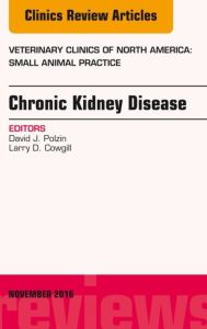 Chronic Kidney Disease, An Issue of Veterinary Clinics of North America: Small Animal Practice