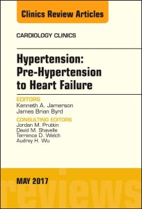 Hypertension: Pre-Hypertension to Heart Failure, An Issue of Cardiology Clinics