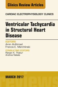 Ventricular Tachycardia in Structural Heart Disease, An Issue of Cardiac Electrophysiology Clinics