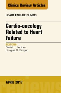 Cardio-oncology Related to Heart Failure, An Issue of Heart Failure Clinics