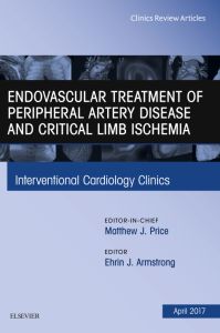 Endovascular Treatment of Peripheral Artery Disease and Critical Limb Ischemia, An Issue of Interventional Cardiology Clinics