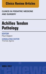 Achilles Tendon Pathology, An Issue of Clinics in Podiatric Medicine and Surgery