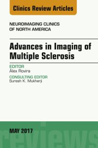 Advances in Imaging of Multiple Sclerosis, An Issue of Neuroimaging Clinics of North America