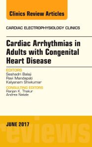 Cardiac Arrhythmias in Adults with Congenital Heart Disease, An Issue of Cardiac Electrophysiology Clinics