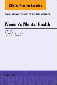 Women's Mental Health, An Issue of Psychiatric Clinics of North America