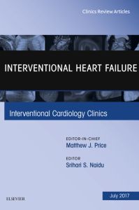 Interventional Heart Failure, An Issue of Interventional Cardiology Clinics