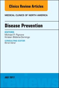 Disease Prevention, An Issue of Medical Clinics of North America