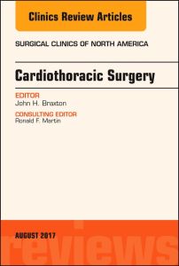 Cardiothoracic Surgery, An Issue of Surgical Clinics