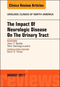 The Impact of Neurologic Disease on the Urinary Tract, An Issue of Urologic Clinics