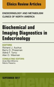 Biochemical and Imaging Diagnostics in Endocrinology, An Issue of Endocrinology and Metabolism Clinics of North America