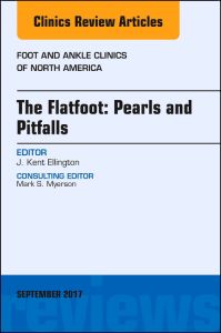 The Flatfoot: Pearls and Pitfalls, An Issue of Foot and Ankle Clinics of North America