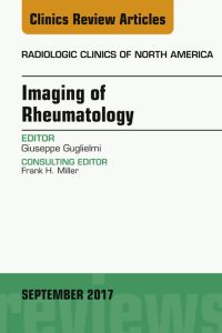 Imaging of Rheumatology, An Issue of Radiologic Clinics of North America