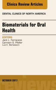 Dental Biomaterials, An Issue of Dental Clinics of North America