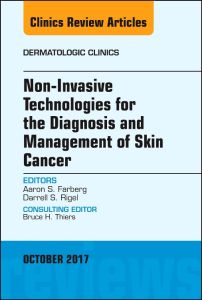 Non-Invasive Technologies for the Diagnosis and Management of Skin Cancer, An Issue of Dermatologic Clinics