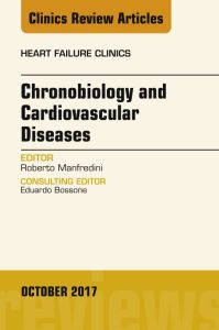 Chronobiology and Cardiovascular Diseases, An Issue of Heart Failure Clinics