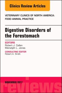 Digestive Disorders of the Forestomach, An Issue of Veterinary Clinics of North America: Food Animal Practice